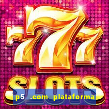 p5 .com plataforma de jogos